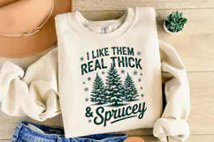 I like them real thick & Sprucey svg | Shirt Svg Product Image 2
