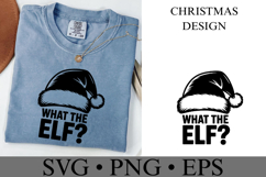 What the Elf Svg | Christmas svg | Shirt Svg Product Image 2
