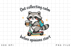 Cute Raccoon Scooter Coffee Out Collecting Calm Funny Quote Product Image 1
