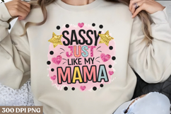 Sassy just like my mama PNG, Mothers Day Sublimation PNG Product Image 1
