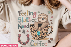 Feeling Slothee Need PNG, Sloth Sublimation PNG Product Image 2