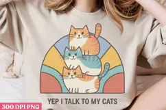 Yep, I Talk To My Cats PNG, Funny Cat Sublimati Product Image 2