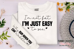 I&#039;m not fat i&#039;m just easy to see sleeve SVG PNG Product Image 1