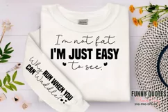 I'm not fat i'm just easy to see sleeve SVG PNG Product Image 1