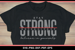 Stay strong believe in yourself, Motivational Quotes SVG Product Image 1