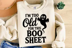 I'm too old for this Boo Sheet Svg | Halloween | Shirt Svg Product Image 2
