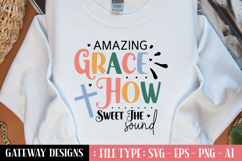 Amazing Grace How Sweet The Sound svg design Product Image 1