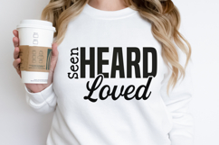 Seen Heard Loved SVG Product Image 1