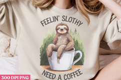 Feeling Slothy Need PNG, Sloth Sublimation PNG Product Image 2