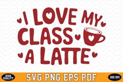 I love my Class a latte Valentine&#039;s Day SVG | SVG Cut files Product Image 1