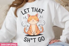Let That Sh_t Go PNG, Funny Cat Sublimation PNG Product Image 2
