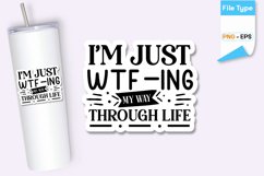 I'm Just Wtf-ing My Way Through Life Sticker | Sarcastic Product Image 1