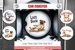Lazy Vibes Ugly Dog Quotes Car Coaster Product Image 1