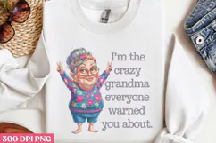 I'm the crazy grandma PNG, Funny Grandma Sublimation PNG Product Image 2