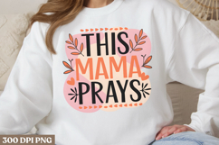 This mama prays PNG, Mothers Day Sublimation PNG Product Image 2
