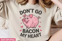 Don't go bacon me heart PNG, Valentines Day Sublimation PNG Product Image 1