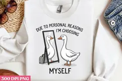 DUE TO PERSONAL REASONS PNG, Funny Goose Sublimation PNG Product Image 2