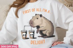First Of All I&#039;m A Delight PNG, Funny Sarcastic Sublimation Product Image 2