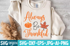 Always Be Thankful SVG Cut File , Fall SVG Design Quotes Product Image 1