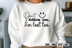Don't follow me, I'm lost too SVG PNG Product Image 1