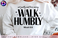 Walk Humbly Micah 6:8 Christian Bible Verse PNG Product Image 2