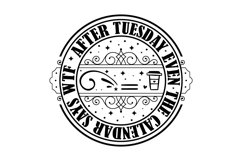 After Tuesday Even The Calendar Says Wtf Svg Design Product Image 1
