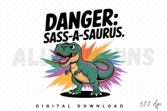 trex, dinosaur, sassy, sassasaurus, cartoon, illustration, vector, funny, humor, comical, joke, design, sublimation, colorful, vibrant, cute, character, animal, reptile, prehistoric, extinct, tongue, teeth, danger, text, bold, typography, print, graphic, 