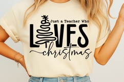 Just a Teacher Who Loves Christmas SVG Product Image 2