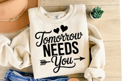 Tomorrow Needs you Svg Design | Svg Cut Files | Shirt Svg Product Image 2
