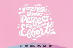 It's Not About Perfect It's About Effort SVG Product Image 1