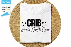 Crib Hair Don't Care SVG Cut File | Baby Saying SVG Design Product Image 1
