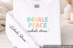Inhale Peace Exhale Stress Calming Quote Shirt Sleeve PNG Product Image 2