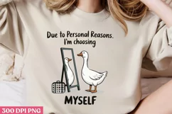 DUE TO PERSONAL REASONS PNG, Funny Goose Sublimation PNG Product Image 1