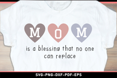 Mom is a blessing that no one can replace SVG, Mom SVG PNG Product Image 1