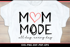 Mom mode all day, every day, Mom Shirt SVG Product Image 1