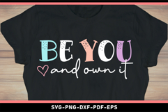 Be you and own it, Self love, Self care, Inspirational SVG Product Image 1