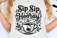 Sip Sip Hooray Svg, Tea Lover Svg, Tea Time Svg, Tea Cup Svg Product Image 2