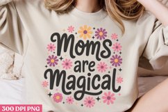 Moms are magical PNG, Mothers Day Sublimation PNG Product Image 2