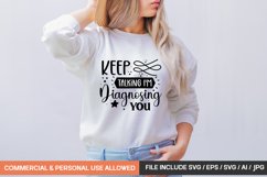 Keep Talking I&#039;m Diagnosing You Svg Design Product Image 1