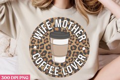 Wife Mother Coffee Lover PNG, Mom Coffee Sublimation PNG Product Image 2