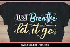 Just breathe and let it go SVG, Positive quotes SVG Product Image 1