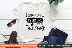 I Say What Everyone Else Is Thinking Svg Product Image 1