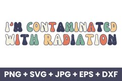 Retro I Am Contaminated With Radiation Funny Humor SVG Product Image 1