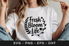 Fresh Bloom Life Floral Quote SVG PNG Product Image 1