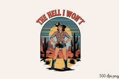 THE HELL I WON&#039;T PNG, Pinup Cowgirl Sublimation P Product Image 1