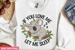 IF YOU LOVE ME LET ME SLEEP PNG, Lazy Sublimation PNG Product Image 2