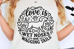 Love Is Wet Noses And Wagging Tails Svg, Funny Dog Mom Svg. Product Image 2