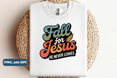 Fall for Jesus he never leaves Christian png design Product Image 2