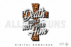 Death Could Not Hold Him PNG, Jesus Sublimation PNG Product Image 1