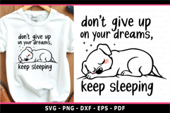 Don't give up n your dreams, keep sleeping, Sarcastic SVG Product Image 1